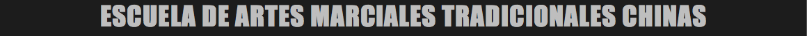 ESCUELA DE ARTES MARCIALES TRADICIONALES CHINAS